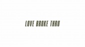 Love Broke Thru(Lyric Video)
