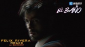 EL BAÑO (Felix Rivera Remix)